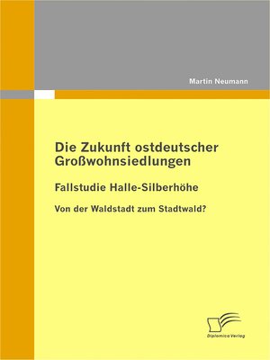 cover image of Die Zukunft ostdeutscher Großwohnsiedlungen
